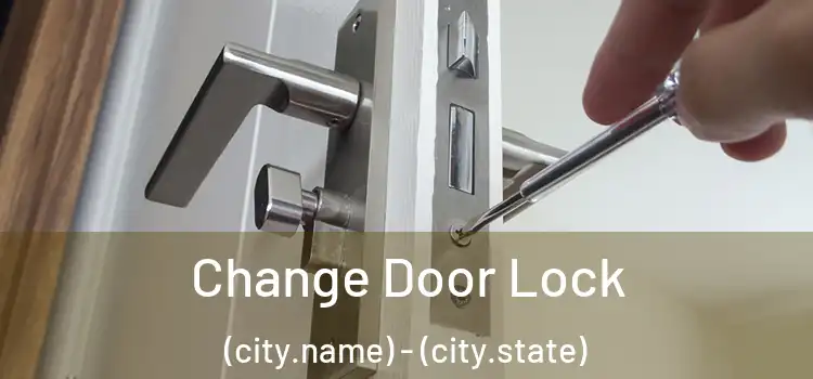  Change Door Lock (city.name) - (city.state)